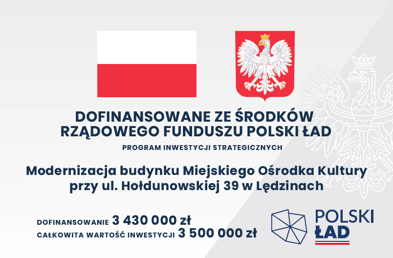 Tablica informacyjna: Modernizacja budynku Miejskiego Ośrodka Kultury przy ul. Hołdunowskiej 39 w Lędzinach. Inwestycja dofinansowana ze środków Rządowego Funduszu Polski Ład (Program Inwestycji Strategicznych). Dofinansowanie: 3 430 000 zł. Całkowita war